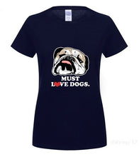 Load image into Gallery viewer, *Must Love Dogs*  Unisex T-Shirt  Funny