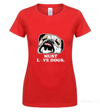 Load image into Gallery viewer, *Must Love Dogs*  Unisex T-Shirt  Funny